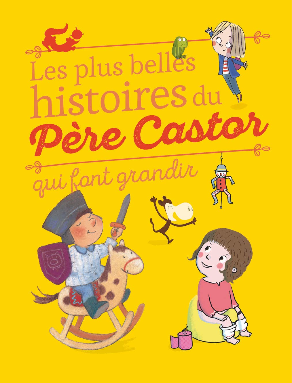 Les plus belles histoires du Pere Castor qui font grandir Contemporary literature