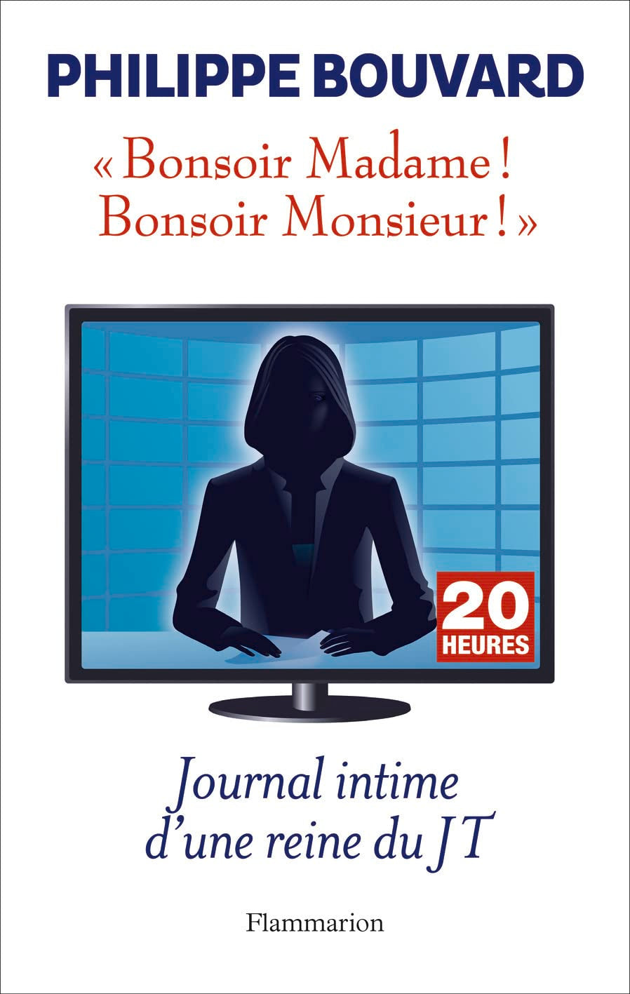 Bonsoir Madame ! Bonsoir Monsieur !: Journal intime d'une reine du JT Contemporary literature