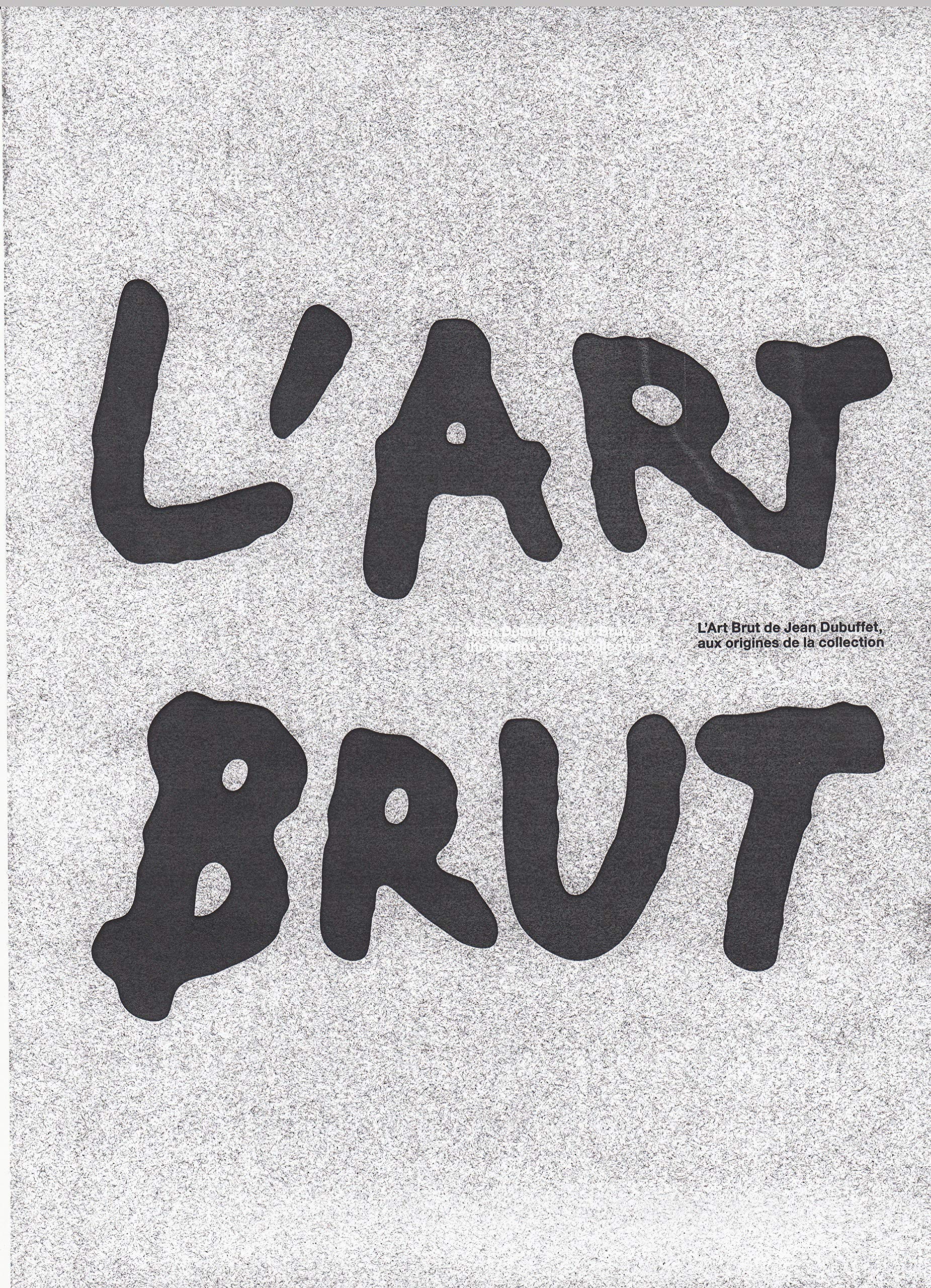 L'Art Brut de Jean Dubuffet: Aux origines de la collection Film, Art & Culture