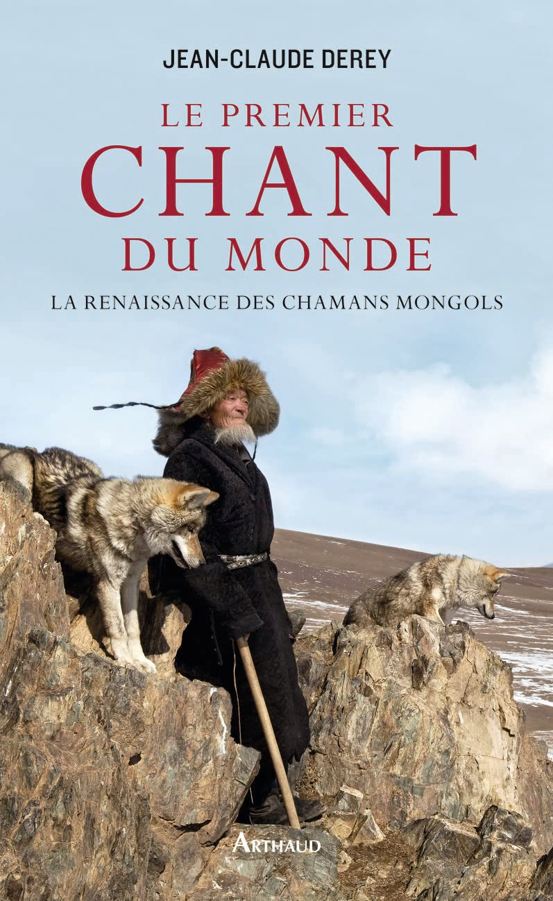 Le Premier Chant du monde: La renaissance des chamans mongols book