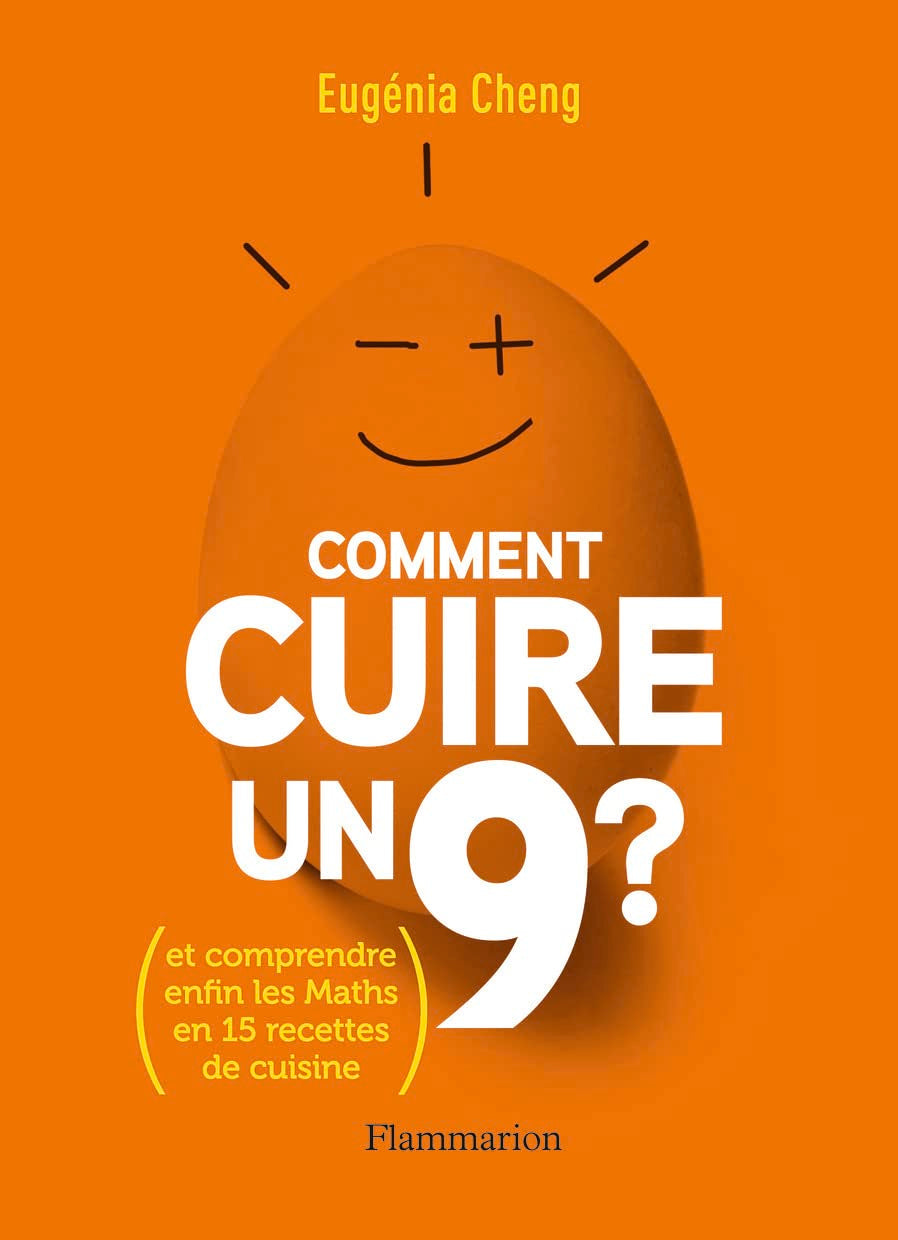 Comment cuire un 9 ?: ET COMPRENDRE ENFIN LES MATHS EN 15 RECETTES DE CUISINE Essays & Short Stories