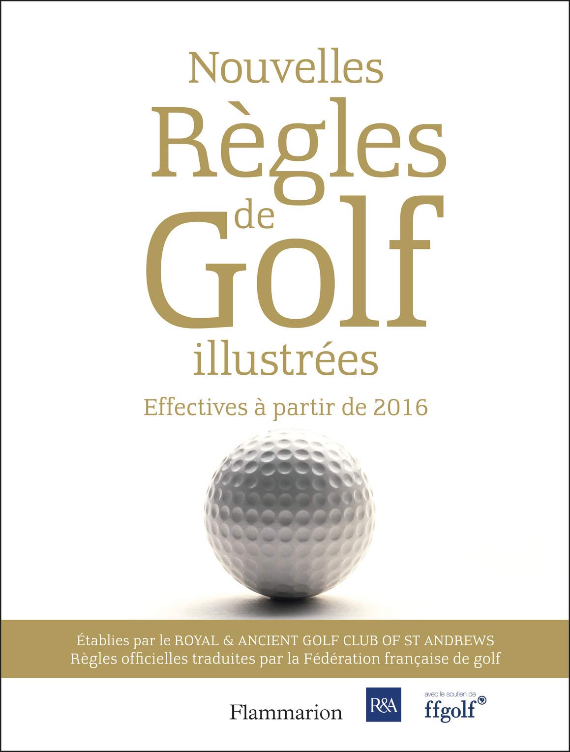 Nouvelles règles de golf illustrées: Le guide officiel des règles de golf illustrées book