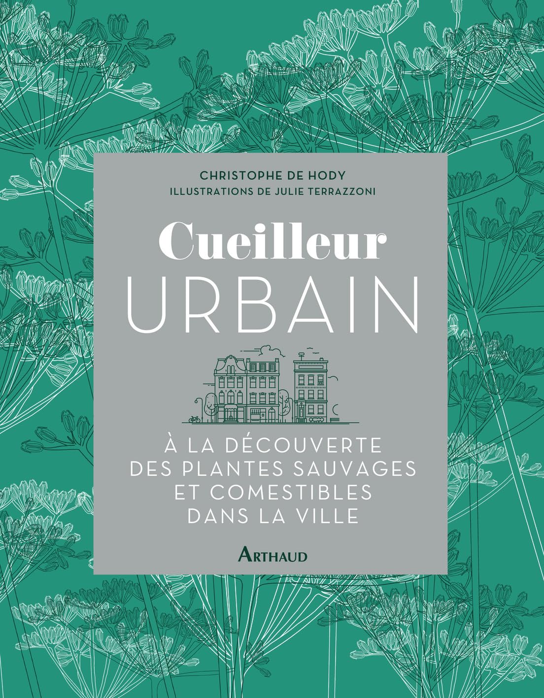Cueilleur urbain: À la découverte des plantes sauvages et comestibles dans la ville Leisure, Home & Garden