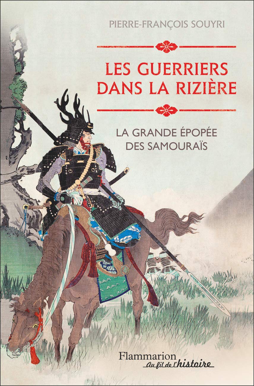 Les Guerriers dans la rizière: La grande épopée des Samouraïs Politics & History