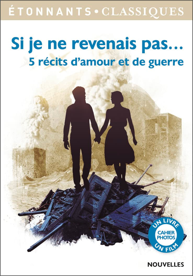 Si je ne revenais pas...: 5 récits d'amour et de guerre Classics