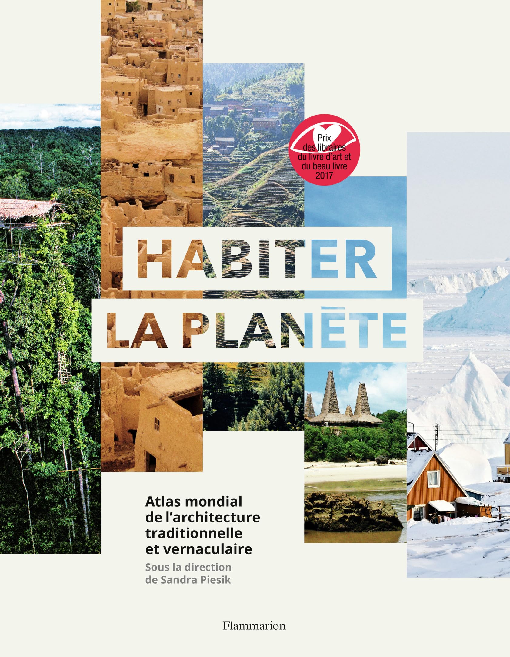 Habiter la planète: Atlas mondial de l'architecture vernaculaire book
