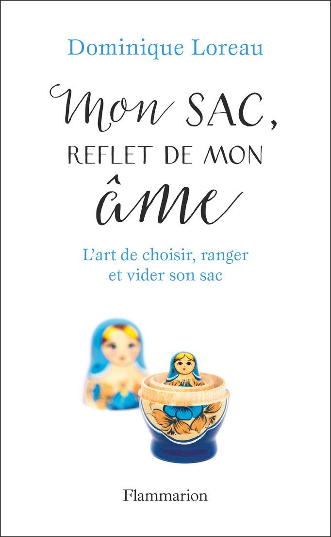 Mon sac, reflet de mon âme: L'art de choisir, ranger et vider son sac Film, Art & Culture