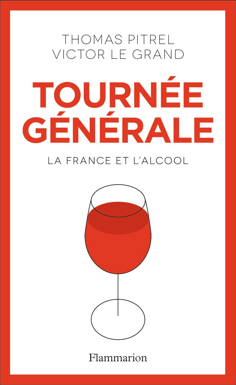 Tournée générale: La France et l'alcool book