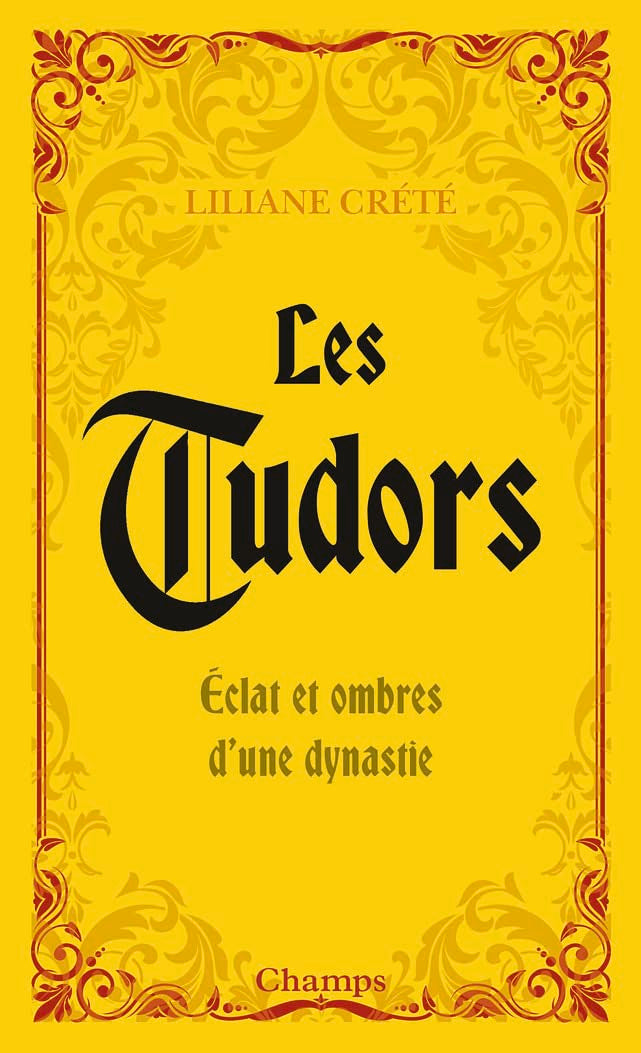 Les Tudors: Éclat et ombre d'une dynastie Politics & History