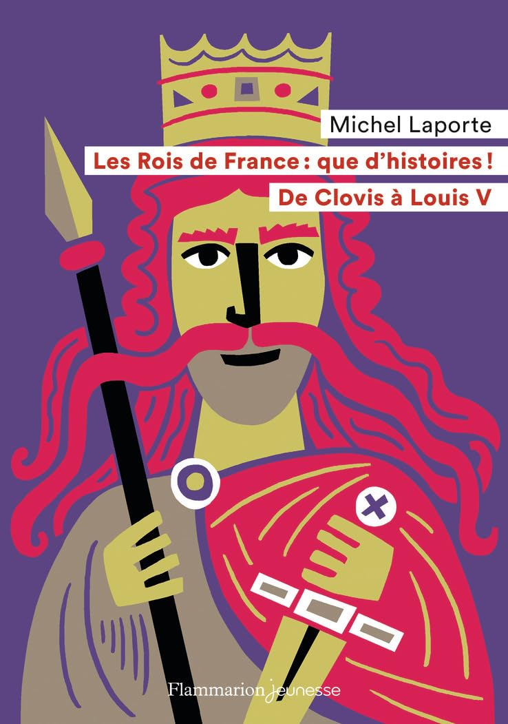 Les Rois de France : que d'histoires !: De Clovis à Louis V (Flammarion Jeunesse Poche) (French Edition) book
