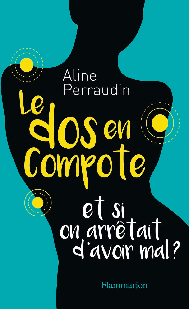 Le dos en compote: Et si on arrêtait d'avoir mal ? book