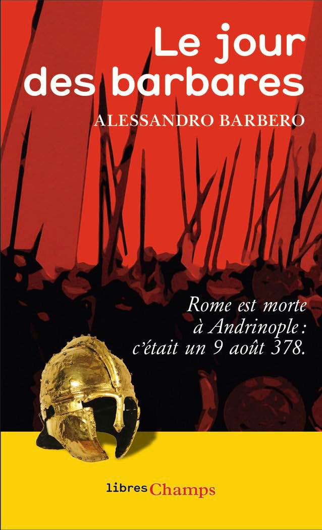 Le jour des barbares: Andrinople, 9 août 378 book