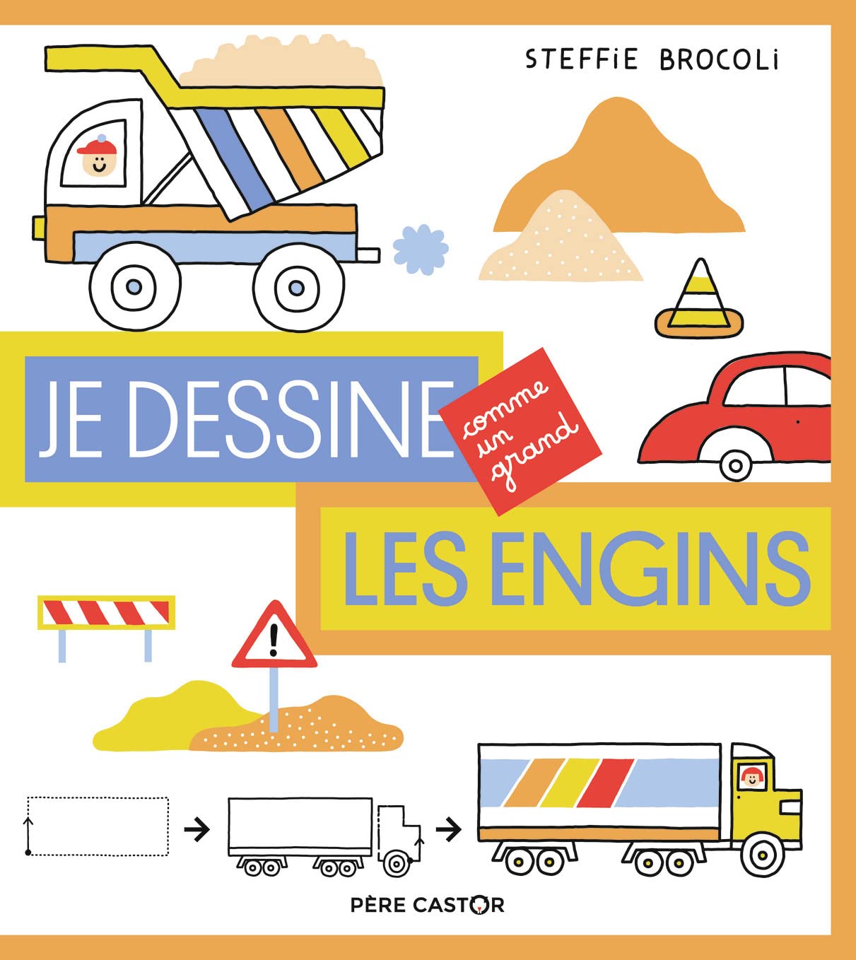 Je dessine comme un grand - Les engins book