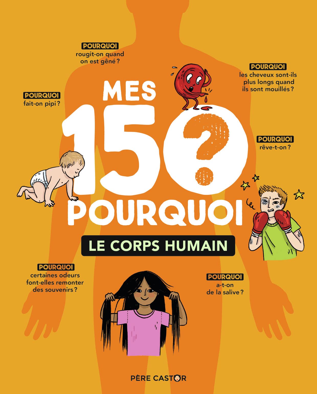 Mes 150 pourquoi : Le corps humain book