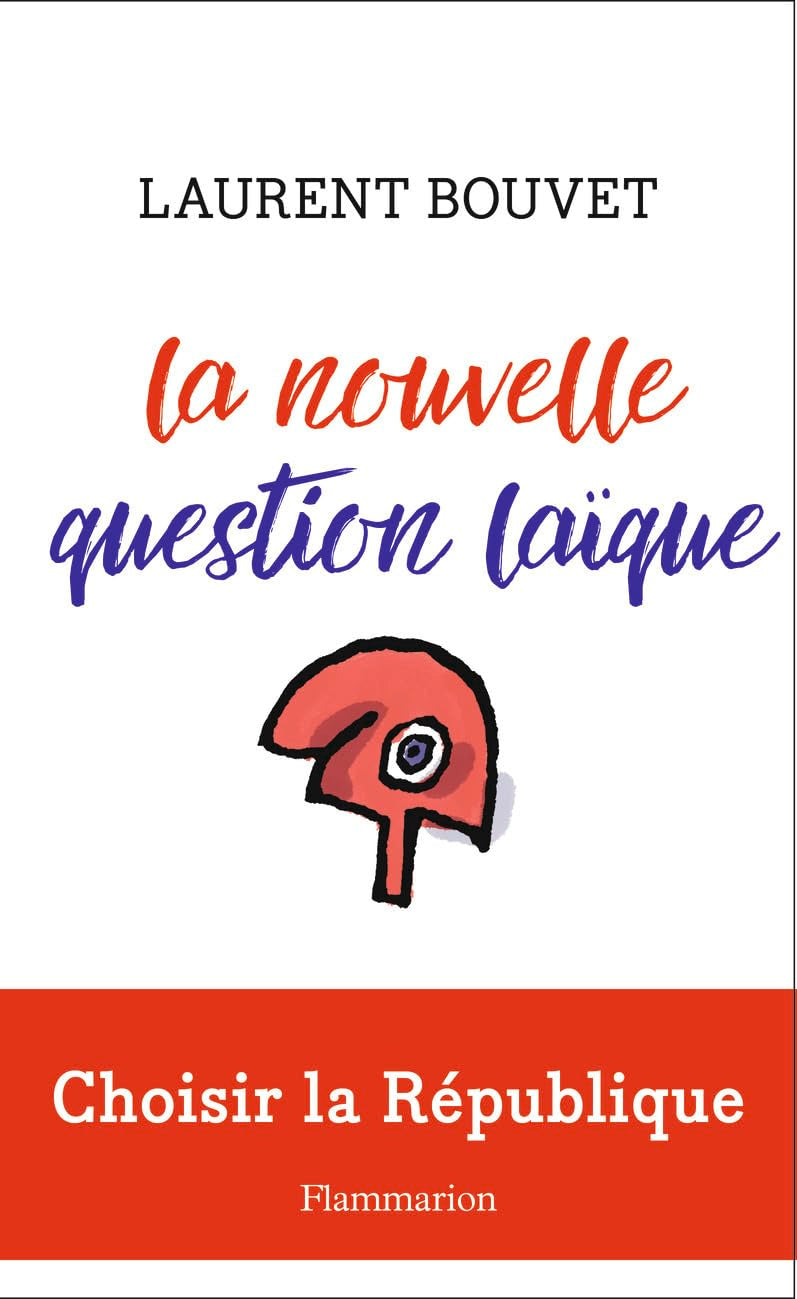 La nouvelle question laïque: Choisir la République book