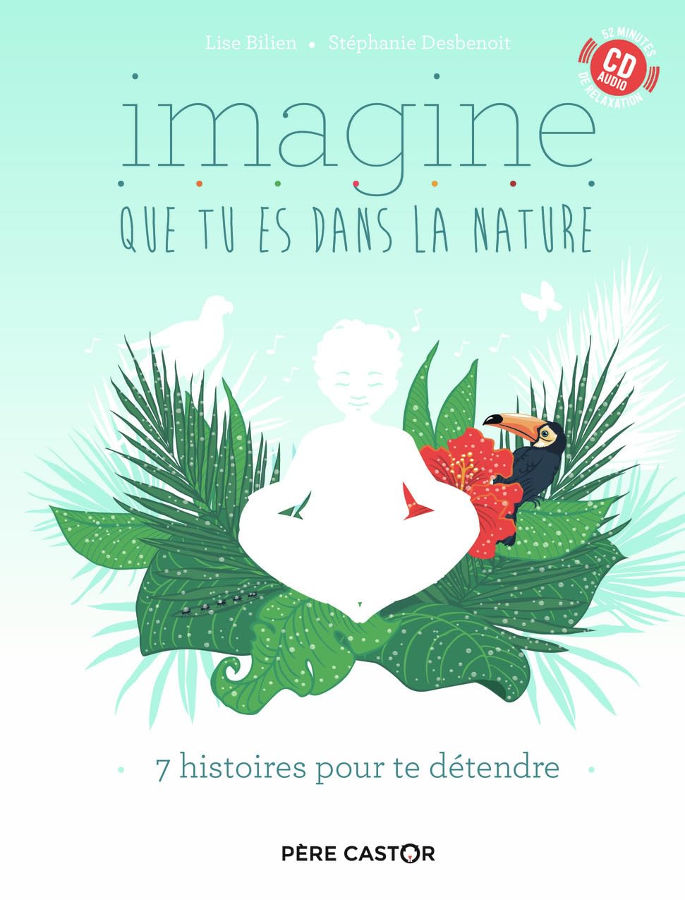 Imagine que tu es dans la nature: 7 histoires pour te détendre book