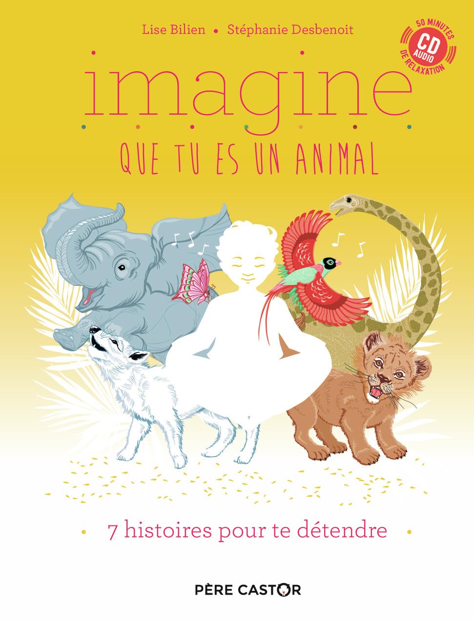 Imagine que tu es un animal: 7 histoires pour te détendre book