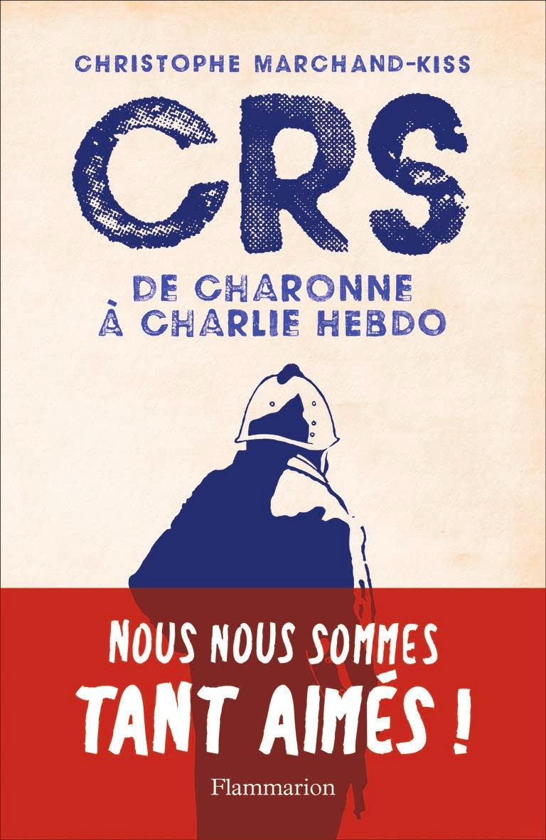 CRS: De Charonne à Charlie Hebdo Essays & Short Stories