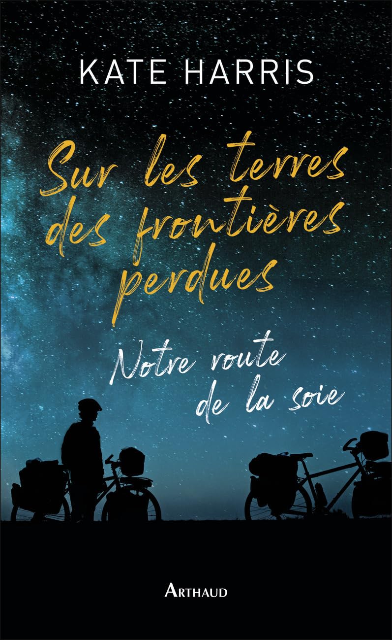 Sur les terres des frontières perdues: Notre Route de la Soie book