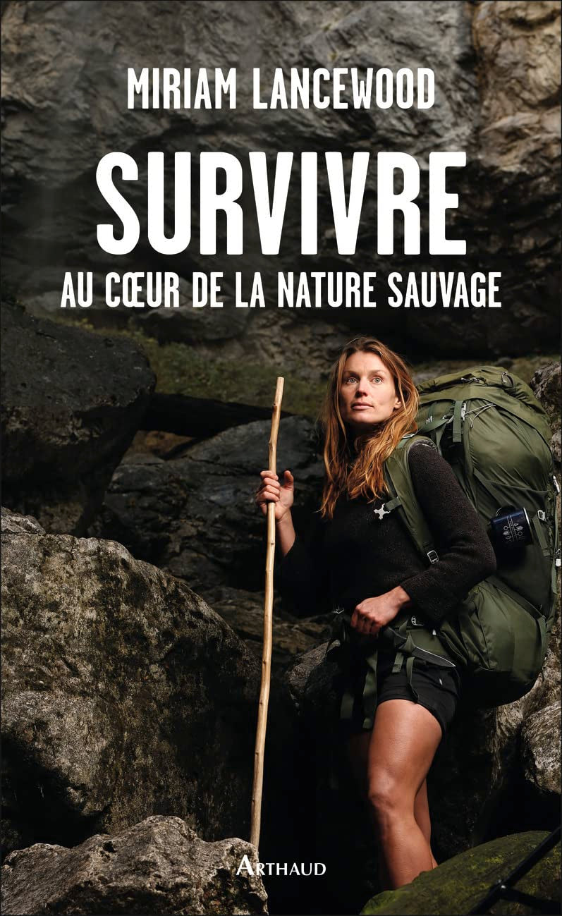 Survivre au coeur de la nature sauvage book