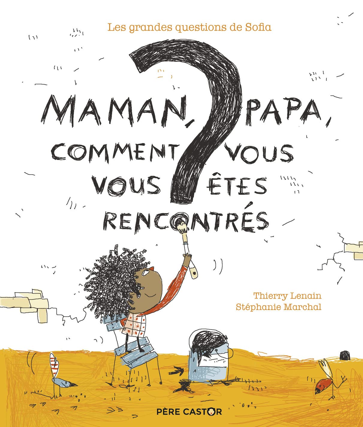 Maman, papa, comment vous vous êtes rencontrés ?: LES GRANDES QUESTIONS DE SOFIA book