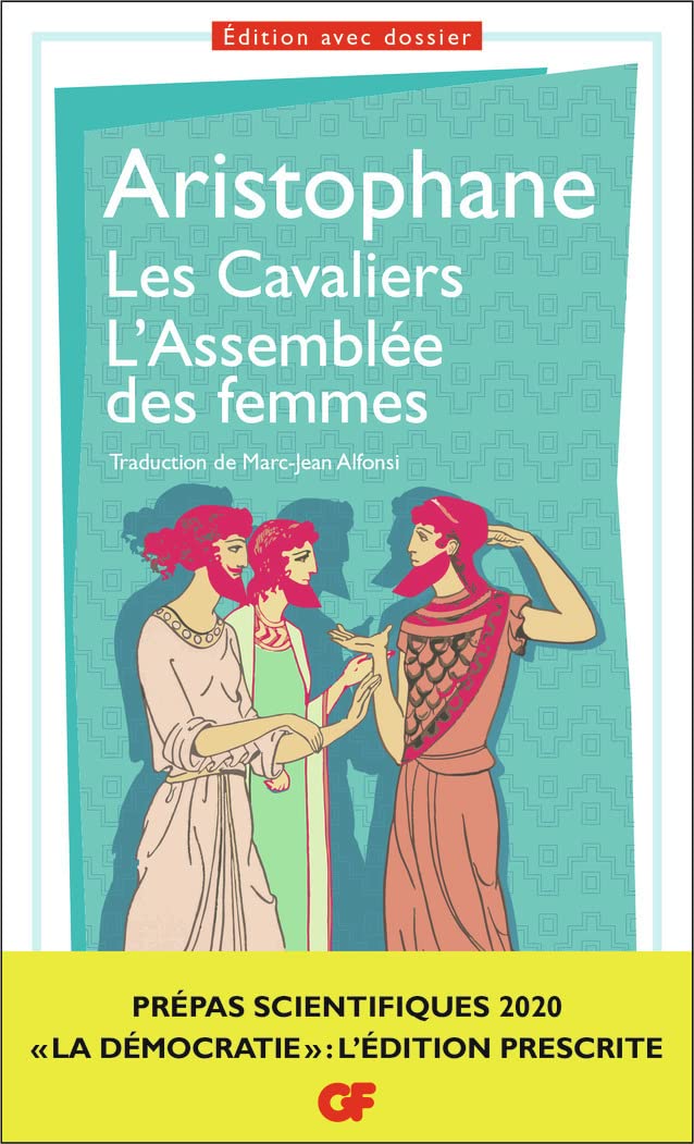 Les Cavaliers - L'Assemblée des femmes: Prépas scientifiques Classics