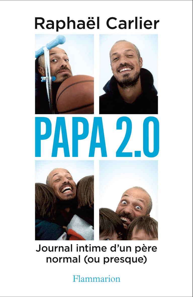 Papa 2.0: Journal intime d'un père normal (ou presque) Essays & Short Stories