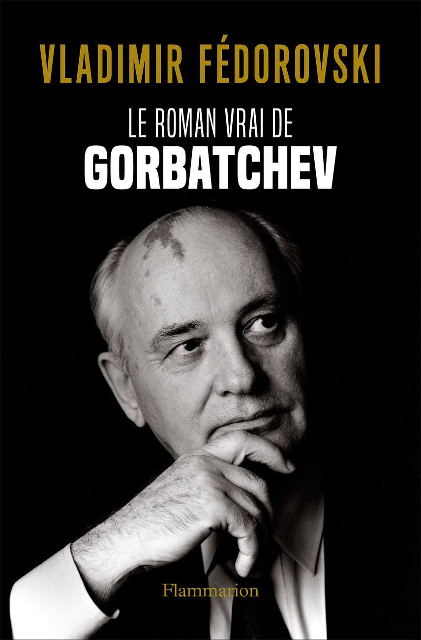 Le Roman vrai de Gorbatchev Essays & Short Stories