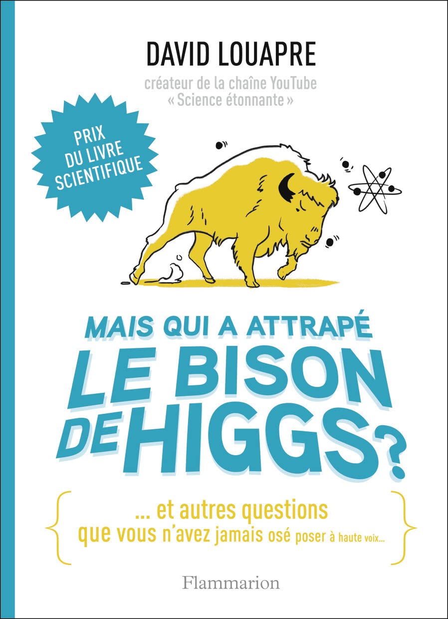 Mais qui a attrapé le bison de Higgs ?: ... et autres questions que vous n'avez jamais osé poser à haute voix... Essays & Short Stories
