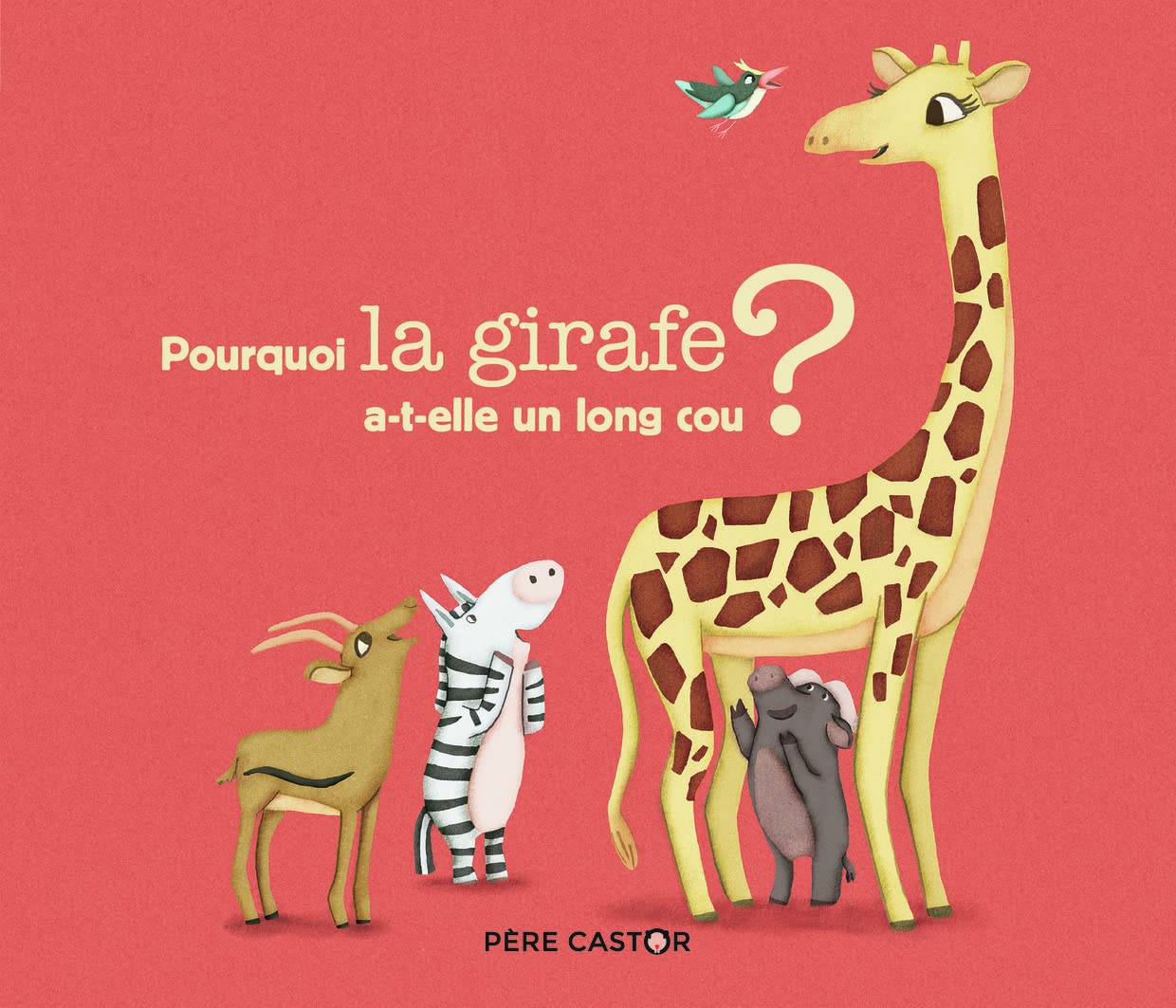 Pourquoi la girafe a-t-elle un long cou ? Children's books