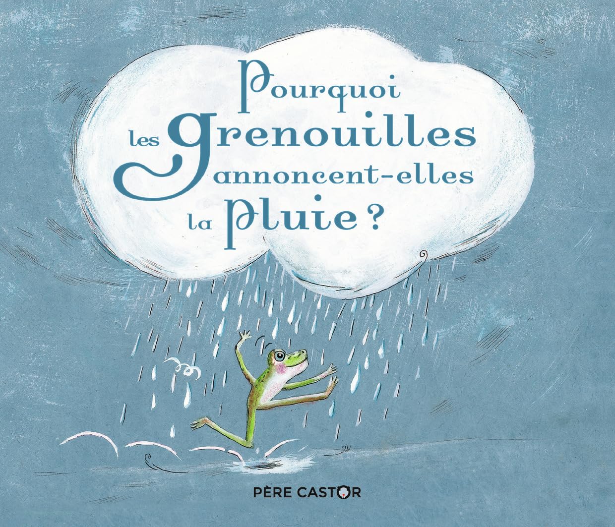 Pourquoi les grenouilles annoncent-elles la pluie ? book