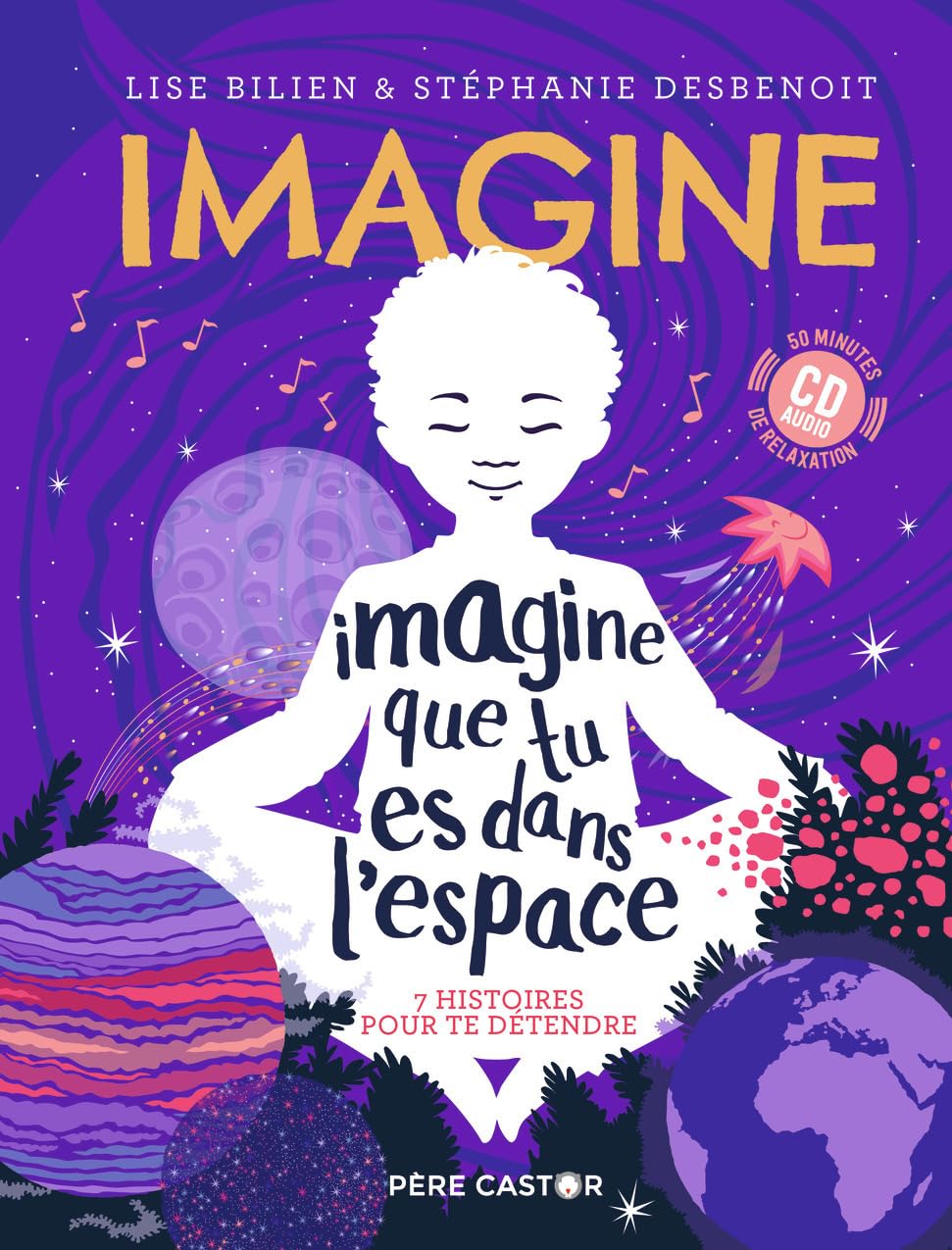 Imagine que tu es dans l'espace: 7 histoires pour te détendre Children's books