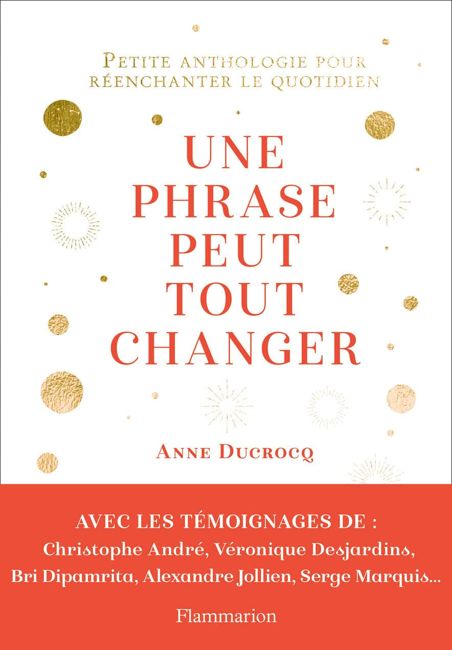 Une phrase peut tout changer: Petite anthologie pour réenchanter le quotidien Books
