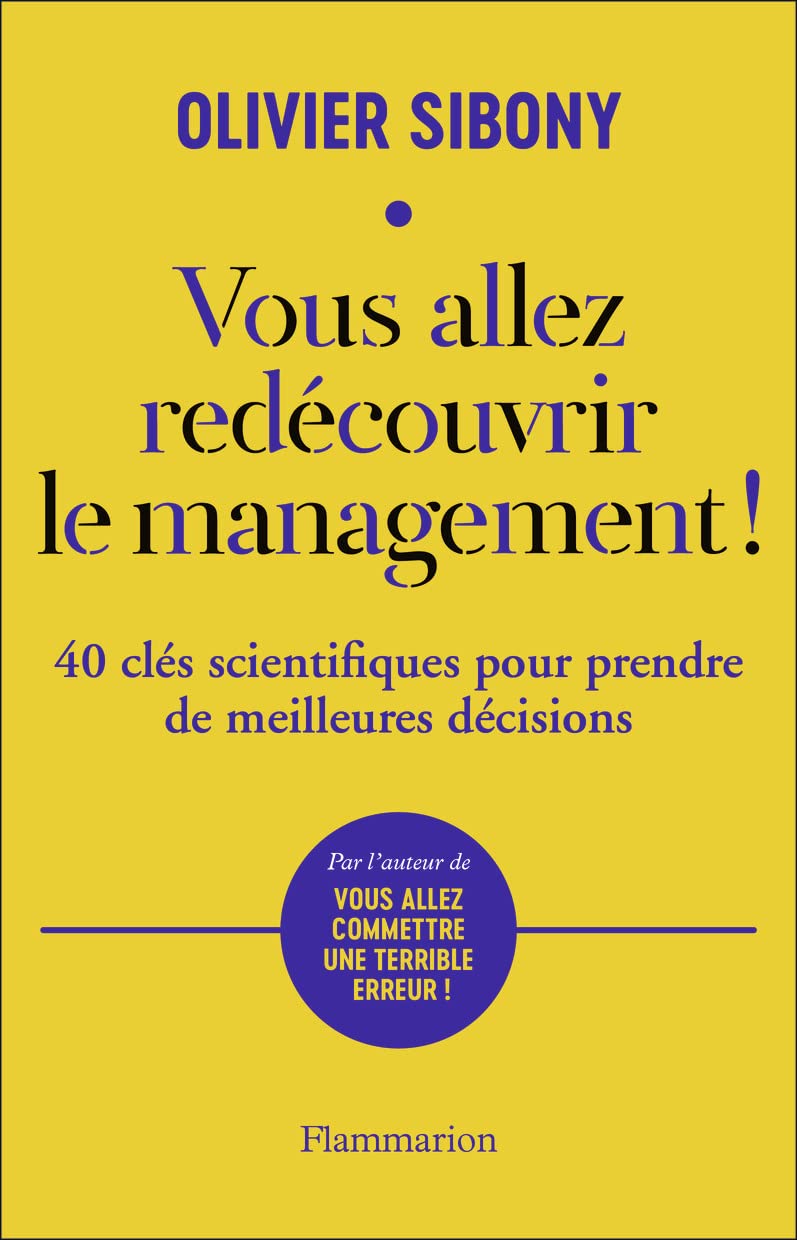 Vous allez redécouvrir le management !: 40 clés scientifiques pour prendre de meilleures décisions book