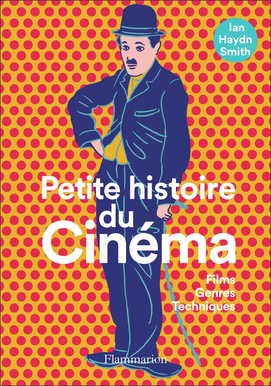 Petite histoire du Cinéma: Films, genres, techniques Film, Art & Culture