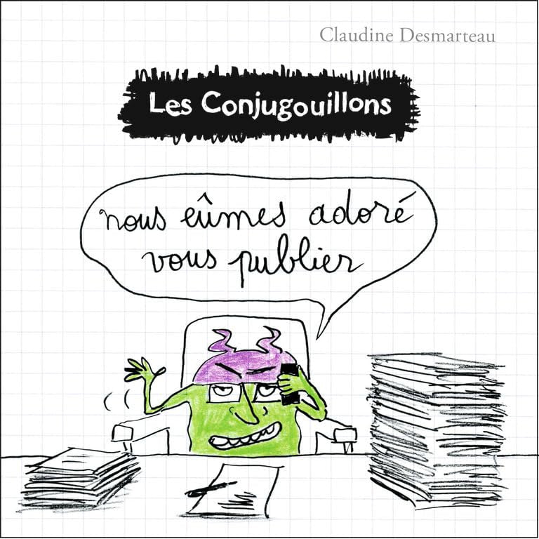 Nous eûmes adoré vous publier (Les conjugouillons, 10) (French Edition) book