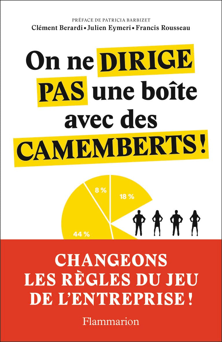On ne dirige pas une boîte avec des camemberts !: Manifeste pour l'entreprise du futur Religion & Esotericism