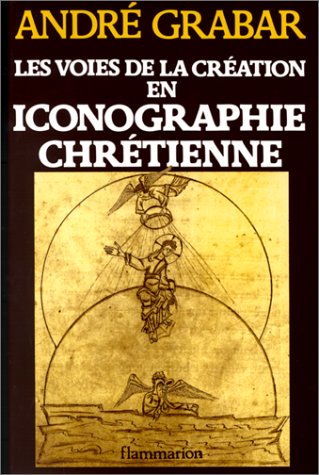 Les Voies de la création en iconographie chrétienne : Antiquité et Moyen-Age book