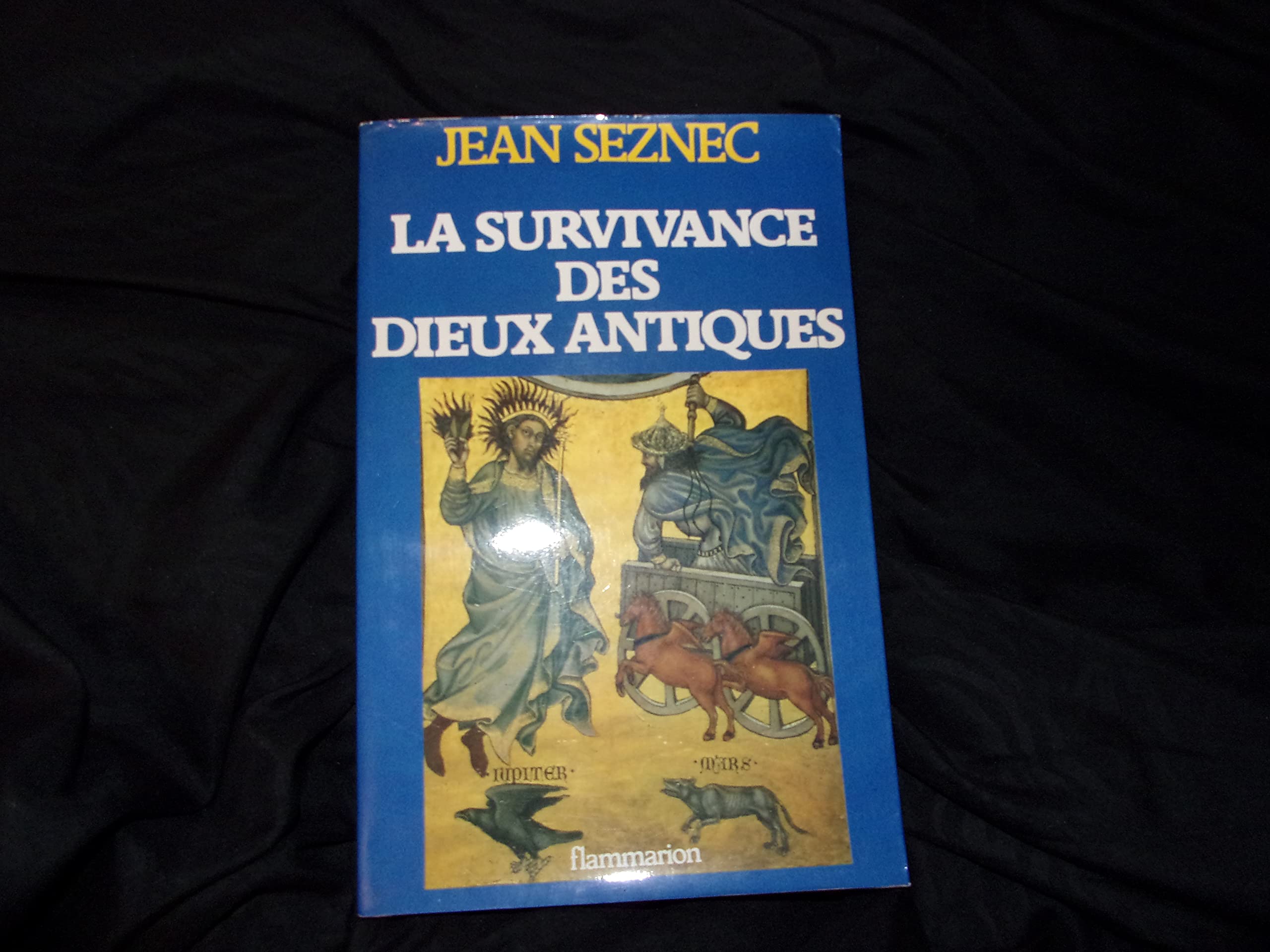 SURVIVANCE DES DIEUX ANTIQUES ESSAI SUR LE ROLE DE LA TRADITION MYTHOLOGIQUE (LA book