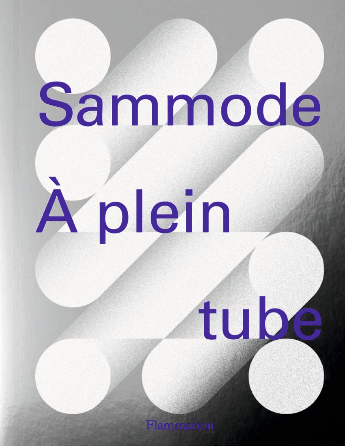Sammode. À plein tube: A plein tube Film, Art & Culture