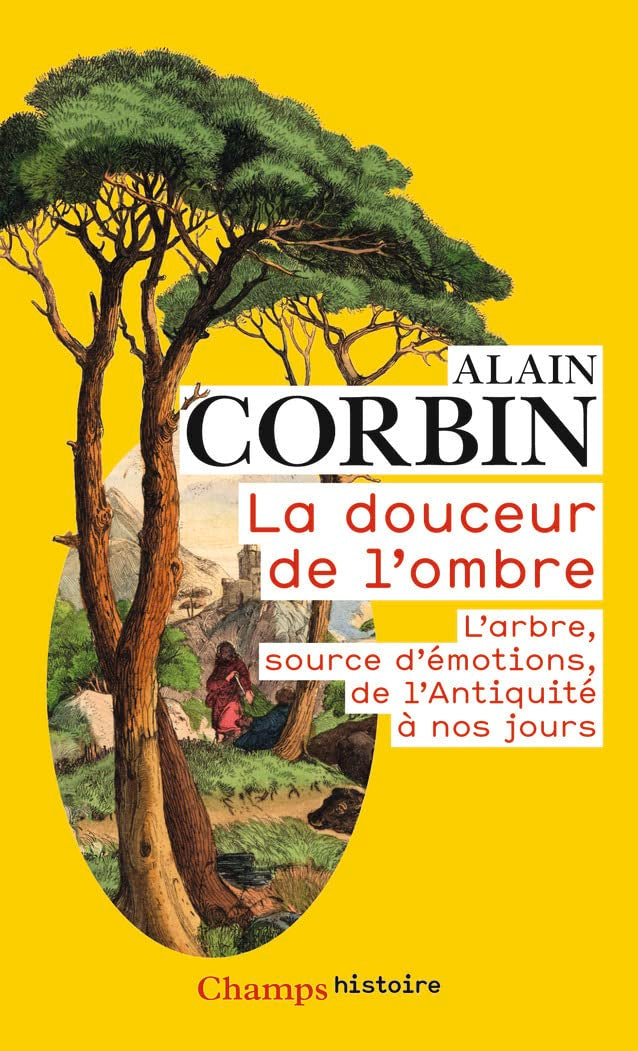 La douceur de l'ombre: L'arbre, source d'émotions, de l'Antiquité à nos jours Books