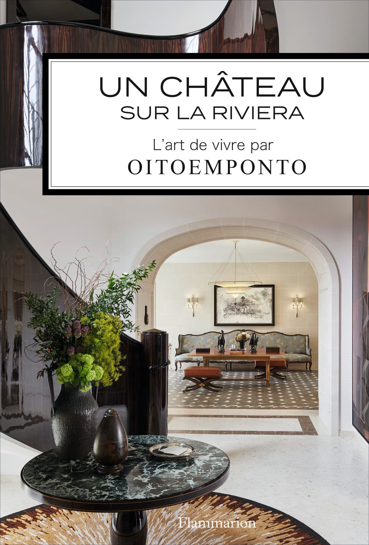 Un château sur la Riviera: L'art de vivre par Oitoemponto book