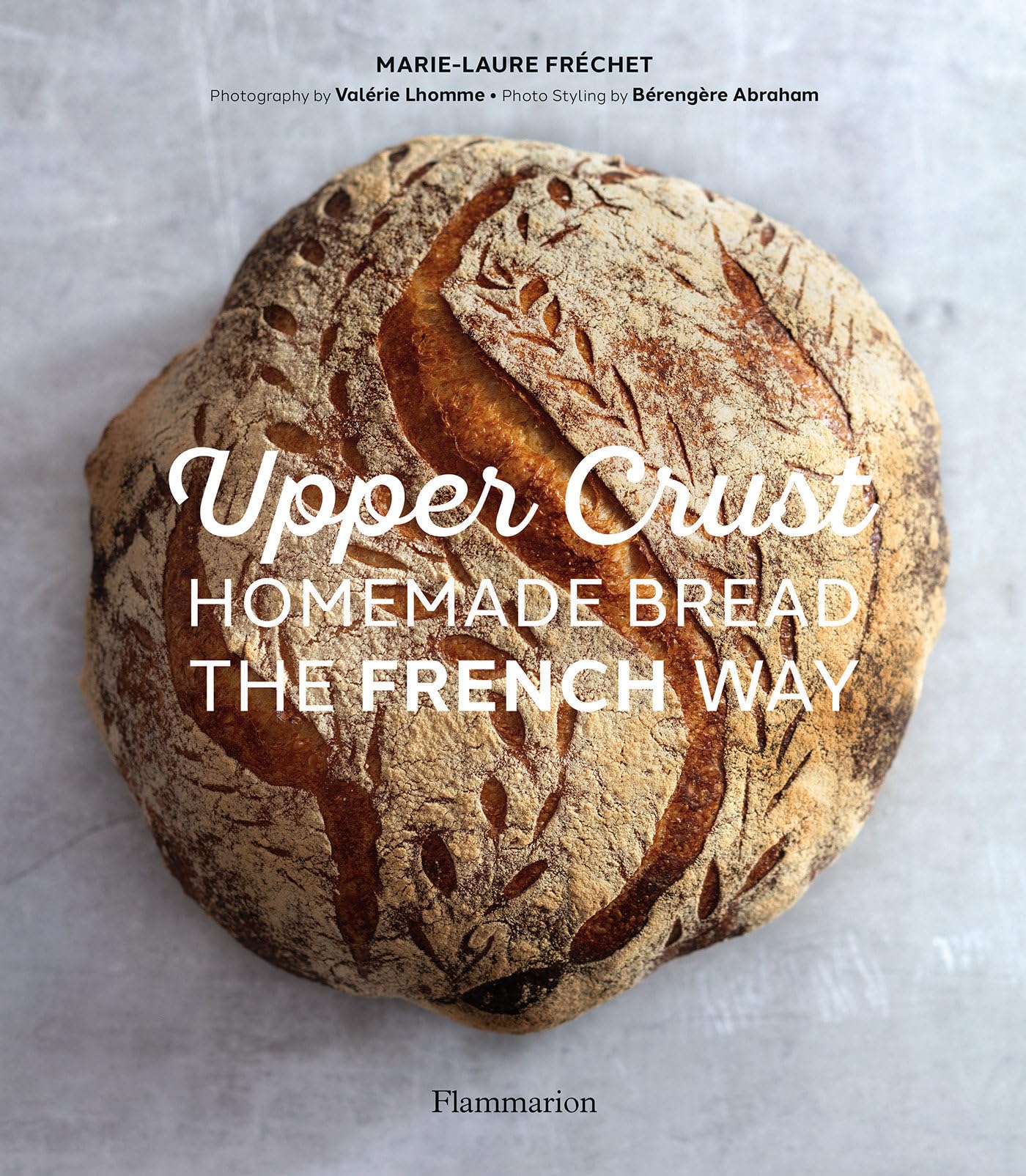 Upper Crust: Homemade Bread the French Way Film, Art & Culture
