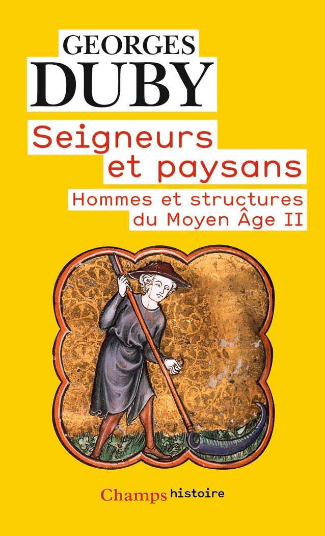 Seigneurs et paysans: Hommes et structures du Moyen Âge II Politics & History