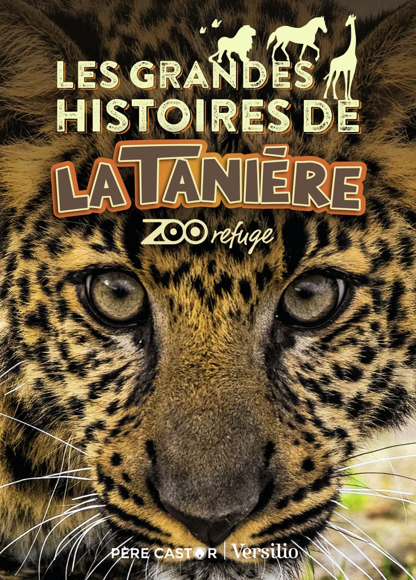 Les grandes histoires de La Tanière: Zoo refuge Novels & Short Stories