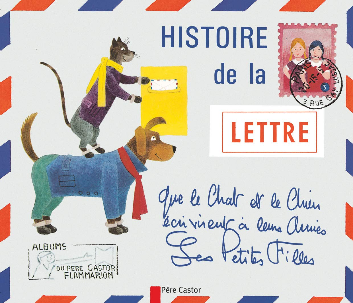 Histoire De LA LettreHistoire de la lettre que le chat et le chien écrivirent à leurs amies les petites filles Contemporary literature