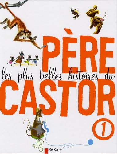 Les plus belles histoires du Père Castor. 1 Contemporary literature