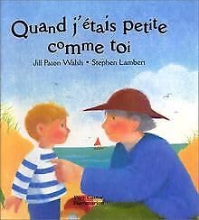 Quand j'etais petite comme toi Children's books