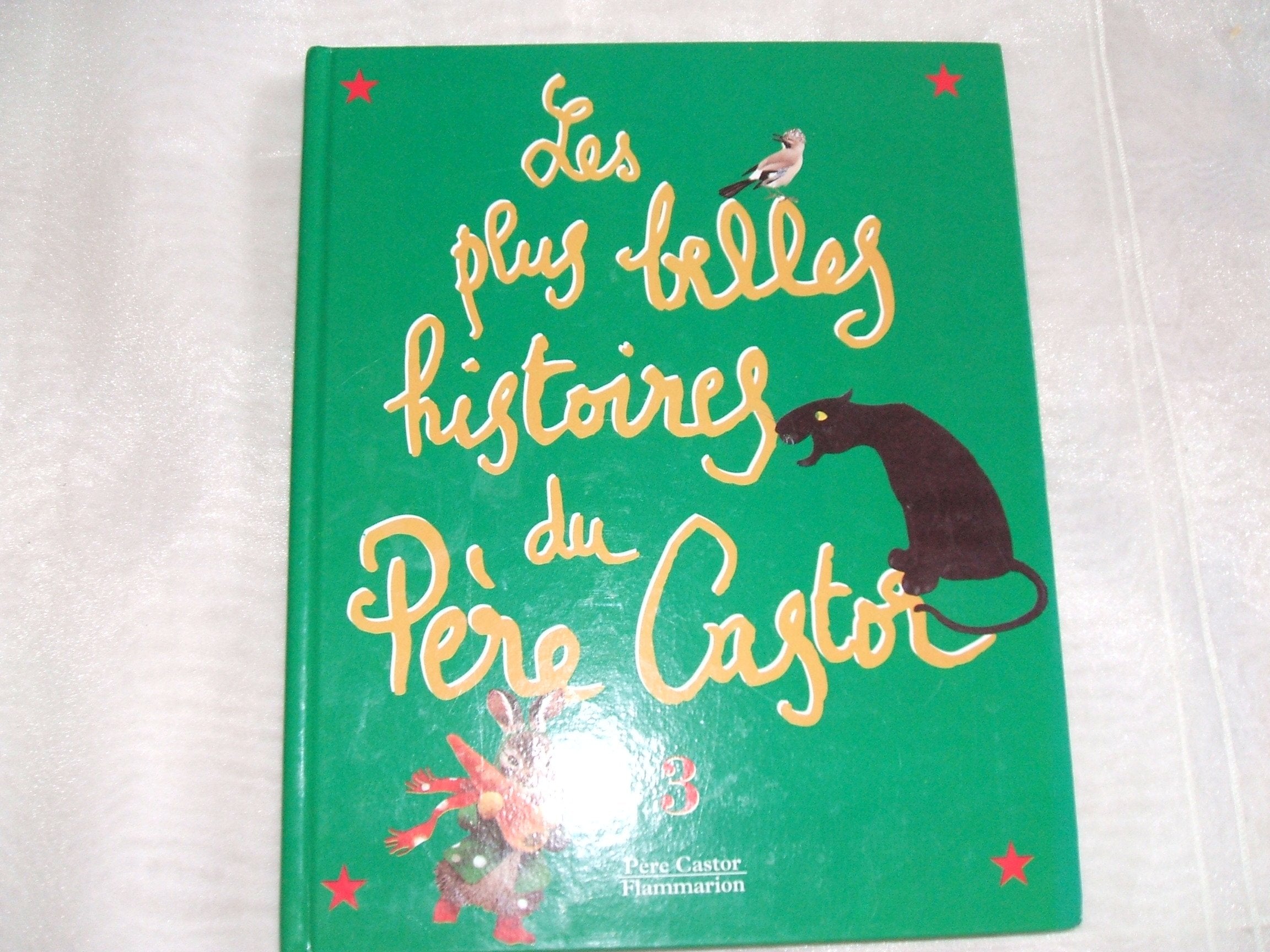 Les Plus Belles Histoires Du Pere Castor. Tome 3 Books