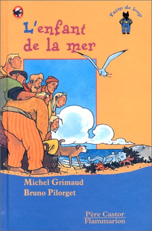 Les Trois Loups - Level 3 L'Enfant De La Mer: - DES 7 ANS Learning & Reference
